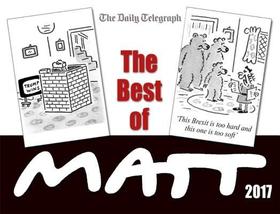 The Best of Matt 2017: Our World Today - Brilliantly Funny Cartoons