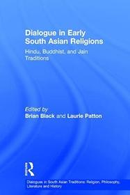 Dialogue in Early South Asian Religions: Hindu, Buddhist, and Jain Traditions