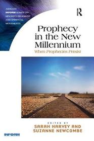 Prophecy in the New Millennium: When Prophecies Persist