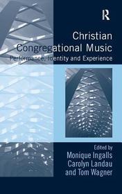 Christian Congregational Music: Performance, Identity and Experience