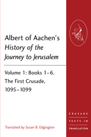 Albert of Aachen's History of the Journey to Jerusalem: Two volume PB set Albert of Aachen's History of the Journey to Jerusalem: Two volume PB set