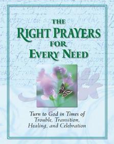 The Right Prayers for Every Need (Deluxe Daily Prayer Books) The Right Prayers for Every Need (Deluxe Daily Prayer Books)