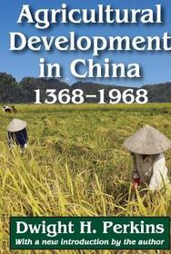 Agricultural Development in China, 1368-1968: 1368-1968