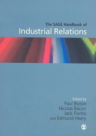 The SAGE Handbook of Industrial Relations The SAGE Handbook of Industrial Relations
