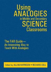 Using Analogies in Middle and Secondary Science Classrooms: The FAR Guide ? An Interesting Way to Teach With Analogies