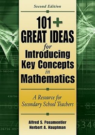 101+ Great Ideas for Introducing Key Concepts in Mathematics: A Resource for Secondary School Teachers 101+ Great Ideas for Introducing Key Concepts in Mathematics: A Resource for Secondary School Teachers
