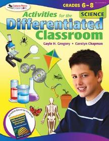 Activities for the Differentiated Classroom: Science, Grades 6?8