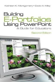 Building E-Portfolios Using PowerPoint: A Guide for Educators