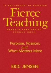 Fierce Teaching: Purpose, Passion, and What Matters Most
