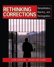 Rethinking Corrections: Rehabilitation, Reentry, and Reintegration
