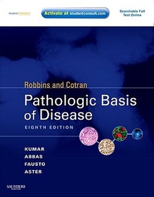 Robbins & Cotran Pathologic Basis of Disease: With STUDENT CONSULT Online Access Robbins & Cotran Pathologic Basis of Disease: With STUDENT CONSULT Online Access