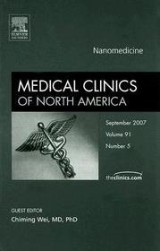 Nanomedicine, An Issue of Medical Clinics: An Issue of Medical Clinics