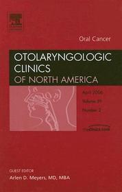 Oral Cancer, An Issue of Otolaryngologic Clinics: An Issue of Otolaryngologic Clinics