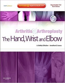 Arthritis and Arthroplasty: The Hand, Wrist and Elbow: Expert Consult - Online, Print and DVD