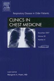 Respiratory Diseases in the Older Patient, An Issue of Clinics in Chest Medicine: An Issue of Clinics in Chest Medicine