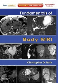 Fundamentals of Body MRI: Expert Consult- Online and Print