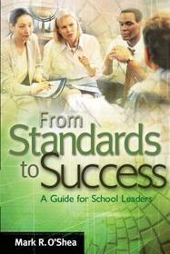 From Standards to Success: A Guide for School Leaders