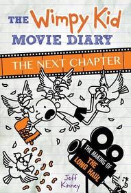 The Wimpy Kid Movie Diary: The Next Chapter: The Next Chapter The Wimpy Kid Movie Diary: The Next Chapter: The Next Chapter