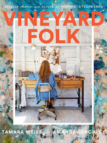 Vineyard Folk: Creative People and Places of Martha's Vineyard Vineyard Folk: Creative People and Places of Martha's Vineyard