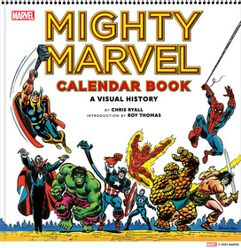 Mighty Marvel Calendar Book: A Visual History Mighty Marvel Calendar Book: A Visual History