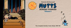 MUTTS: Sunday Funnies Volume 2: The Complete Sunday Comic Strips, 1997?98