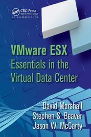 VMware ESX Essentials in the Virtual Data Center VMware ESX Essentials in the Virtual Data Center