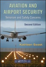 Aviation and Airport Security: Terrorism and Safety Concerns, Second Edition