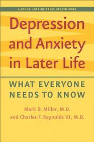 Depression and Anxiety in Later Life – What Everyone Needs to Know: What Everyone Needs to Know