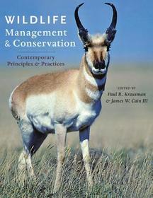 Wildlife Management and Conservation: Contemporary Principles and Practices Wildlife Management and Conservation: Contemporary Principles and Practices