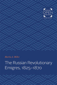 The Russian Revolutionary Emigres, 1825–1870