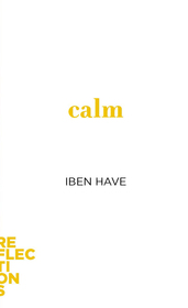 Calm: Brief Books about Big Ideas Calm: Brief Books about Big Ideas