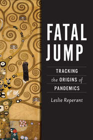 Fatal Jump ? Tracking the Origins of Pandemics: Tracking the Origins of Pandemics