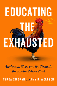 Educating the Exhausted – Adolescent Sleep and the Struggle for a Later School Start: Adolescent Sleep and the Struggle for a Later School Start