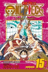 One Piece, Vol. 15: Straight Ahead!!!