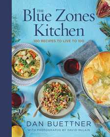 The Blue Zones Kitchen: 100 Recipes to Live to 100 The Blue Zones Kitchen: 100 Recipes to Live to 100