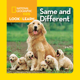 National Geographic Kids Look and Learn: Same and Different National Geographic Kids Look and Learn: Same and Different