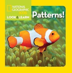 National Geographic Kids Look and Learn: Patterns! National Geographic Kids Look and Learn: Patterns!