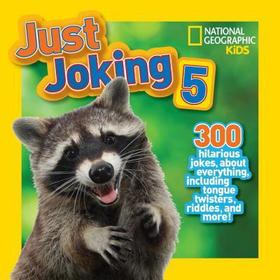 Just Joking 5: 300 Hilarious Jokes about Everything, Including Tongue Twisters, Riddles, and More! Just Joking 5: 300 Hilarious Jokes about Everything, Including Tongue Twisters, Riddles, and More!