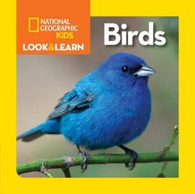 National Geographic Kids Look and Learn: Birds National Geographic Kids Look and Learn: Birds