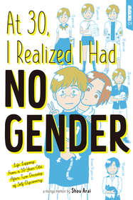 At 30, I Realized I Had No Gender: Life Lessons from a 50-Year-Old After Two Decades of Self-Discovery At 30, I Realized I Had No Gender: Life Lessons from a 50-Year-Old After Two Decades of Self-Discovery