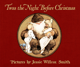 Twas the Night Before Christmas: A Visit from St. Nicholas Twas the Night Before Christmas: A Visit from St. Nicholas