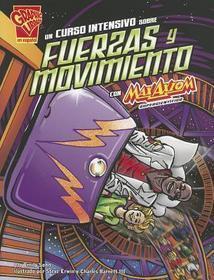 Un Curso Intensivo Sobre Fuerzas y Movimiento Con Max Axiom, Supercientifico = Crash Course in Forces and Motion with Max Axiom, Super Scientist