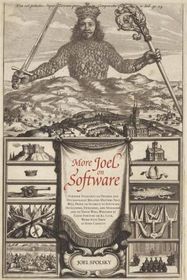 More Joel on Software: Further Thoughts on  Diverse and Occasionally Related Matters That Will Prove of Interest to Software Developers, Designers, and Managers, and to Those Who, Whether by Good Fortune or Ill Luck, Work with Them in Some Capacity
