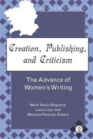 Creation, Publishing, and Criticism: The Advance of Women's Writing