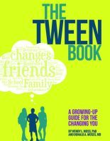 The Tween Book: A Growing-Up Guide for the Changing You The Tween Book: A Growing-Up Guide for the Changing You