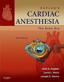 Kaplan's Cardiac Anesthesia: The Echo Era: Expert Consult Premium Edition - Enhanced Online Features and Print