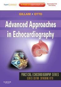 Advanced Approaches in Echocardiography: Expert Consult: Online and Print