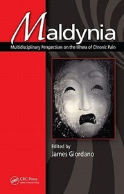 Maldynia: Multidisciplinary Perspectives on the Illness of Chronic Pain