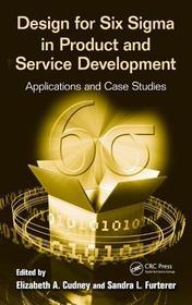 Design for Six Sigma in Product and Service Development: Applications and Case Studies