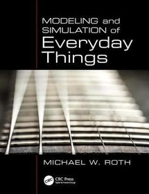 Modeling and Simulation of Everyday Things Modeling and Simulation of Everyday Things